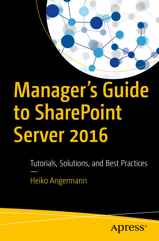 Manager's Guide to SharePoint Server 2016 von Apress