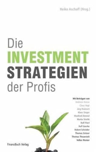 Die Investmentstrategien der Profis von Finanzbuch Verlag