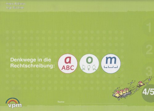 Denkwege in die Rechtschreibung: a-o-m 4/5: Arbeitsheft Klasse 4/5 von Verlag für pädagogische Medien im Ernst Klett Verlag
