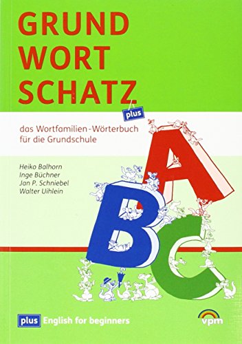 Grundwortschatz plus: Das Wortfamilien-Wörterbuch für die Grundschule Klasse 1-6: Wortfamilien-Wörterbuch 1.-6. Schuljahr von Klett Ernst /Schulbuch