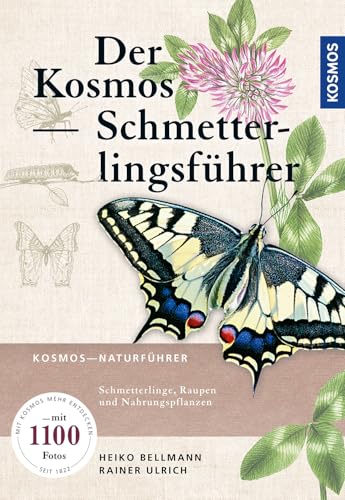 Der Kosmos Schmetterlingsführer: Schmetterlinge, Raupen und Futterpflanzen