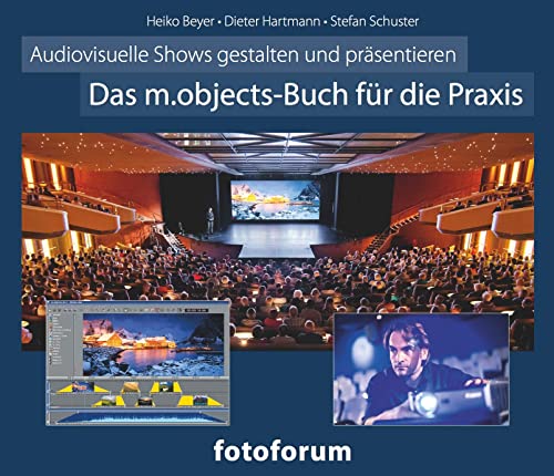 Das m.objects-Buch für die Praxis: Audiovisuelle Shows gestalten und präsentieren