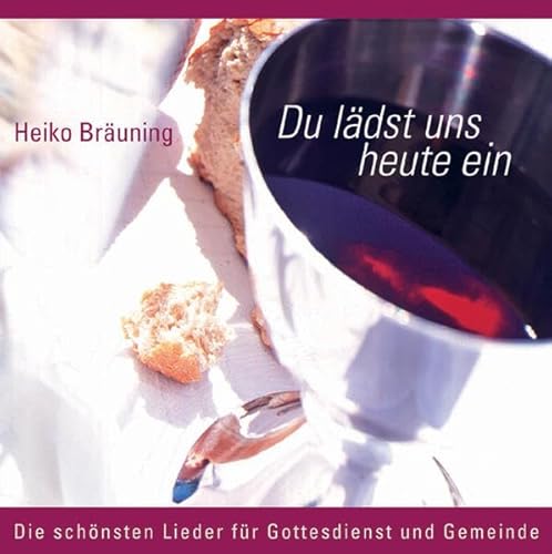Du lädst uns heute ein. Die schönsten Lieder für Gottesdienst und Gemeinde: CD