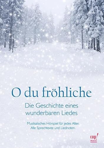 O du fröhliche - Die Geschichte eines wunderbaren Liedes