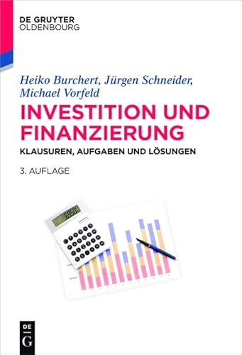 Investition und Finanzierung: Klausuren, Aufgaben und Lösungen (Lehr- und Handbücher der Wirtschaftswissenschaft)