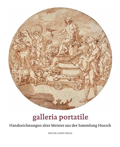 Galleria Portatile: Handzeichnungen alter Meister aus der Sammlung Hoesch von Imhof, Petersberg