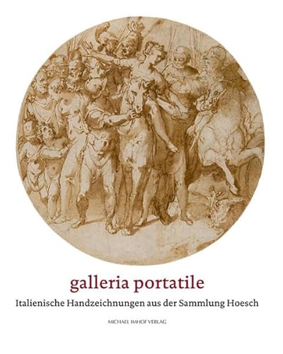 galleria portatile Band II: Italienische Handzeichnungen aus der Sammlung Hoesch
