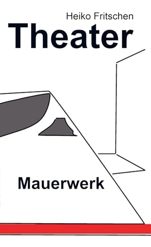 Mauerwerk: Minutentheater Mauerwerk: Minutentheater von Bookmundo Osiander