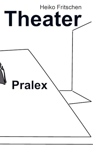 Pralex: Minutentheater Pralex: Minutentheater von Bookmundo Osiander