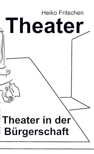 Theater in der Bürgerschaft: Minutentheater Theater in der Bürgerschaft: Minutentheater von Bookmundo Osiander