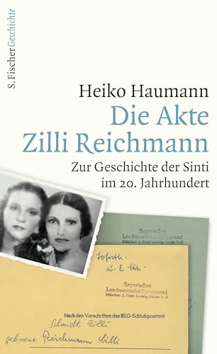 Die Akte Zilli Reichmann: Zur Geschichte der Sinti im 20. Jahrhundert