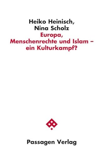 Europa, Menschenrechte und Islam - ein Kulturkampf? von Passagen Verlag Ges.M.B.H