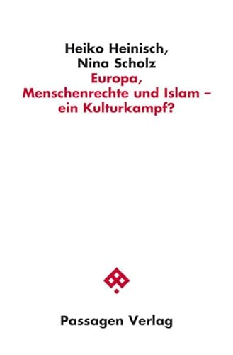 Europa, Menschenrechte und Islam - ein Kulturkampf? von Passagen Verlag Ges.M.B.H