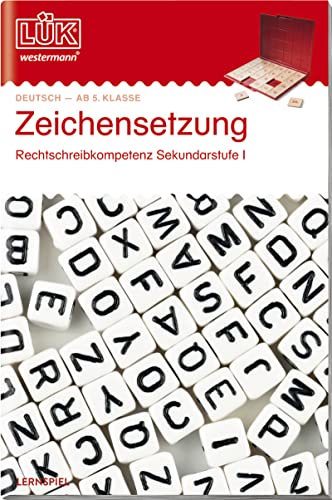 LÜK: Komma- und Zeichensetzung: Die wichtigsten Regeln der Kommasetzung ab Klasse 5: 5./6./7./8. Klasse - Deutsch Zeichensetzung (LÜK-Übungshefte: Deutsch) von Georg Westermann Verlag