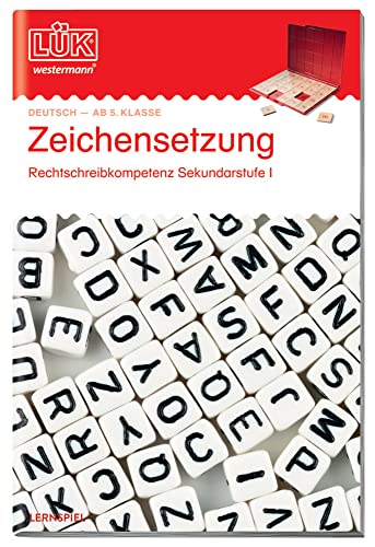 LÜK: Komma- und Zeichensetzung: Die wichtigsten Regeln der Kommasetzung ab Klasse 5: 5./6./7./8. Klasse - Deutsch Zeichensetzung (LÜK-Übungshefte: Deutsch)