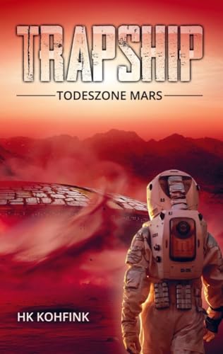 TRAPSHIP: (Buchhandelsausgabe): Todeszone Mars ¿ Science-Fiction Abenteuerroman von Bookmundo