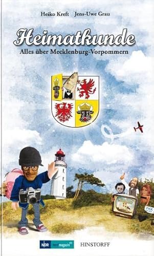 Heimatkunde: Alles über Mecklenburg-Vorpommern. Das Buch zur gleichnamigen Fernsehsendung im NDR von Hinstorff Verlag GmbH