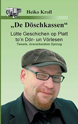 De Döschkassen: Lütte Geschichen op Platt to'n Dör- un Vörlesen von Books on Demand