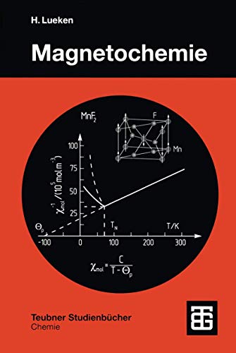 Magnetochemie: Eine Einführung in Theorie und Methoden (Teubner Studienbücher Chemie) (German Edition): Eine Einführung in Theorie und Anwendung von Vieweg+Teubner Verlag