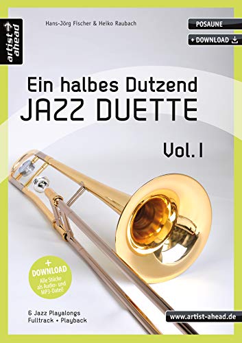 Ein halbes Dutzend Jazz-Duette - Vol. 1 - Posaune: 6 Jazz-Playalongs (inkl. Download). Spielbuch. Musiknoten.