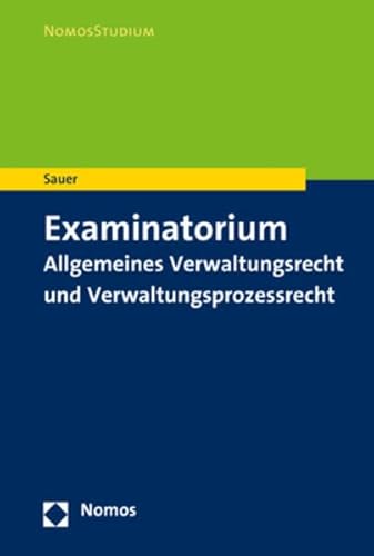 Examinatorium Allgemeines Verwaltungsrecht und Verwaltungsprozessrecht (NomosStudium) von Nomos