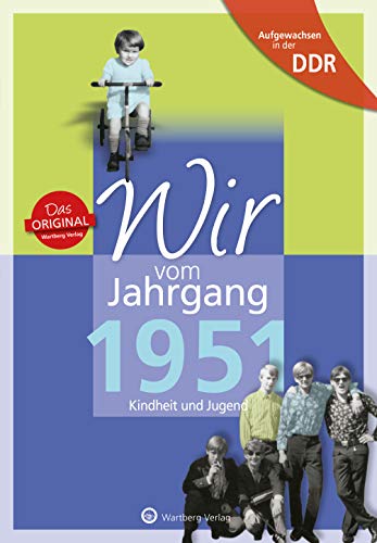 Aufgewachsen in der DDR - Wir vom Jahrgang 1951: Kindheit und Jugend von Wartberg Verlag