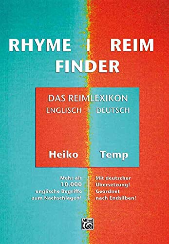 Rhymefinder - Reimfinder: Das Reimlexikon: Das Reimlexikon. Mehr als 10000 englische Begriffe zum Nachschlagen! Mit deutscher Übersetzung! Geordnet nach Endsilben!