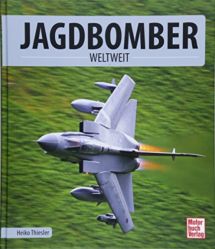 Jagdbomber: weltweit von Motorbuch Verlag
