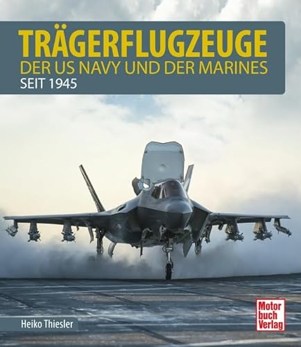 Trägerflugzeuge: der US Navy und der Marines seit 1945 von Motorbuch Verlag