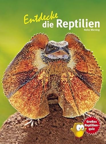 Entdecke die Reptilien: Großes Reptilienquiz (Entdecke - Die Reihe mit der Eule: Kindersachbuchreihe) von NTV Natur und Tier-Verlag