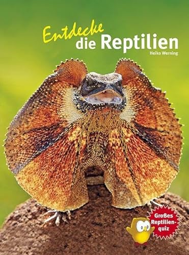 Entdecke die Reptilien: Großes Reptilienquiz (Entdecke - Die Reihe mit der Eule: Kindersachbuchreihe) von NTV Natur und Tier-Verlag