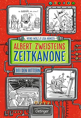 Albert Zweisteins Zeitkanone 2. Bei den Rittern: Band 2