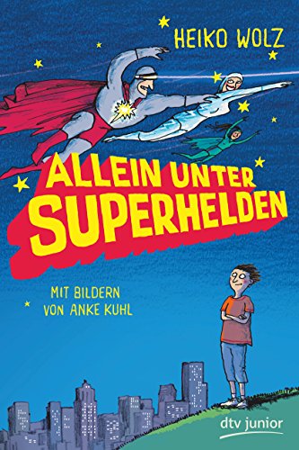 Allein unter Superhelden (Superhelden-Reihe, Band 2)