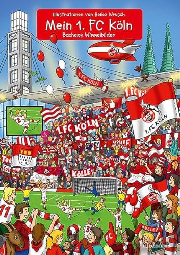 Mein 1. FC Köln: Bachems Wimmelbilder