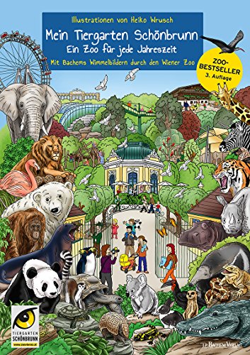 Mein Tiergarten Schönbrunn: Ein Zoo für jede Jahreszeit - Mit Bachems Wimmebildern durch den Wiener Zoo: Ein Zoo für jede Jahreszeit. Mit Bachems Wimmelbildern durch den Wiener Zoo