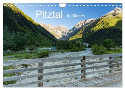 Pitztal in Bildern (Wandkalender 2025 DIN A4 quer), CALVENDO Monatskalender: Begegnung mit einem der schönsten Täler Tirols. von CALVENDO