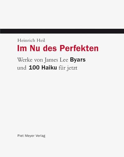 Im Nu des Perfekten: Werke von James Lee Byars und 100 Haiku für jetzt (KleineBibliothek)