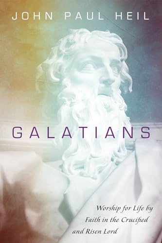Galatians: Worship for Life by Faith in the Crucified and Risen Lord von Cascade Books