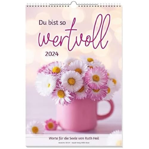 Du bist so wertvoll 2024: Worte für die Seele von Ruth Heil Du bist so wertvoll 2024: Worte für die Seele von Ruth Heil von Kawohl Verlag GmbH & Co. KG