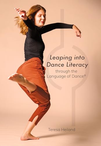 Leaping into Dance Literacy Through the Language of Dance® von Intellect Books