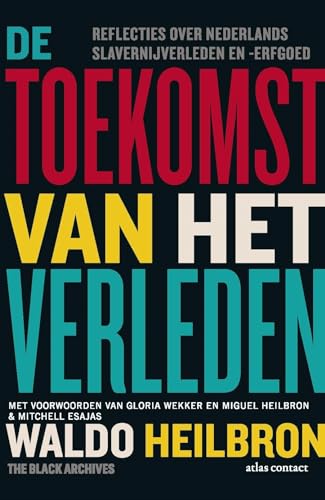 De toekomst van het verleden: Reflecties over Nederlands slavernijverleden en -erfgoed von Atlas Contact