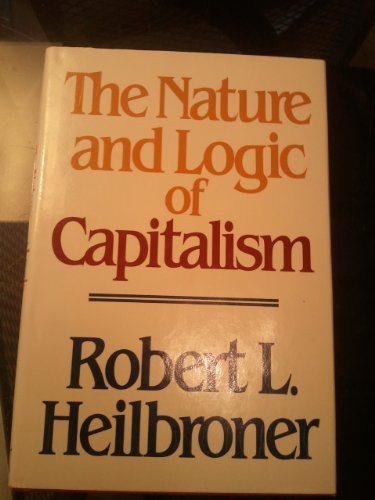 The Nature and Logic of Capitalism