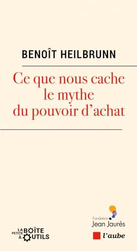 Ce que nous cache le mythe du pouvoir d'achat von DE L AUBE