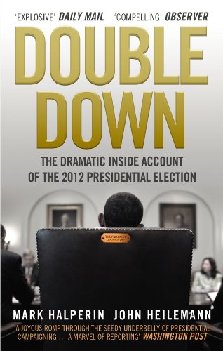 Double Down: The Dramatic Inside Account of the 2012 Presidential Election von WH Allen