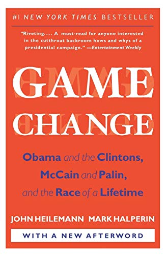 Game Change: Obama and the Clintons, McCain and Palin, and the Race of a Lifetime von Harper Perennial