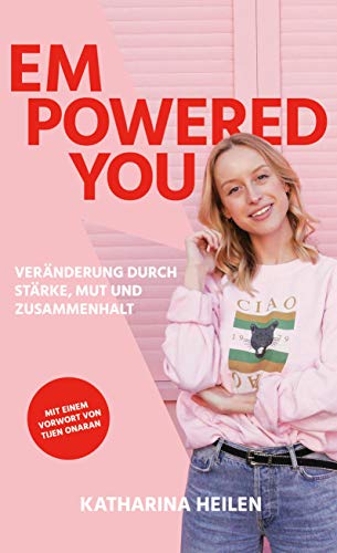 Empowered You: Veränderung durch Stärke, Mut und Zusammenhalt von Palomaa Publishing
