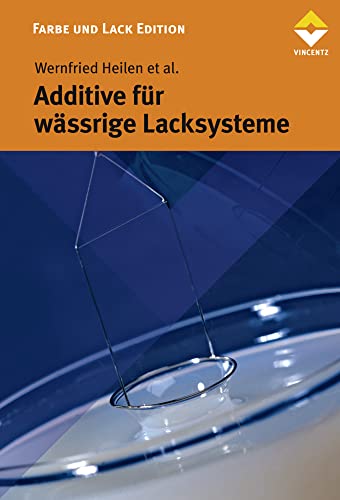 Additive für wässrige Lacksysteme (Farbe und Lack Edition) von Vincentz Network