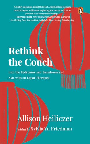 Rethink the Couch: Into the Bedrooms and Boardrooms of Asia with an Expat Therapist von Penguin Random House SEA