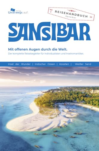 Unterwegs Verlag Reiseführer Sansibar 2024: Das komplette Reisehandbuch