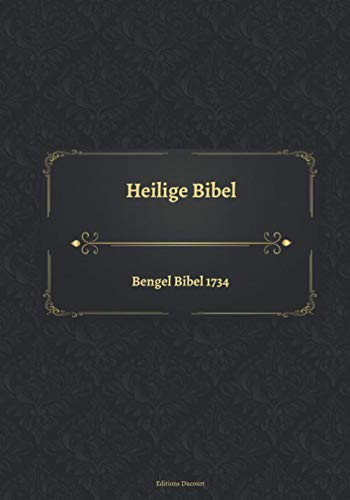 Heilige Bibel Bengel Bibel 1734 von Independently published